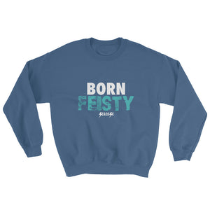 Sweatshirt---Born Feisty---Click for more shirt colors