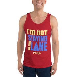 Unisex Tank Top---I'm Not Staying in My Lane---Click for more shirt colors
