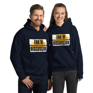 Unisex Hoodie---End of Discussion---Click for more shirt colors