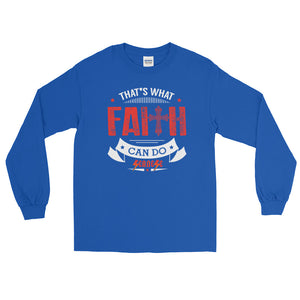 Long Sleeve WARM T-Shirt---That's What Faith Can do Red/White Design---Click for more shirt colors