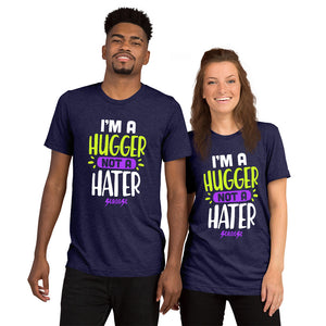 Upgraded Soft Short sleeve t-shirt---I'm A Hugger Not a Hater---Click for more shirt colors