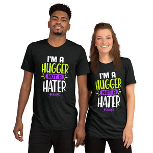 Upgraded Soft Short sleeve t-shirt---I'm A Hugger Not a Hater---Click for more shirt colors