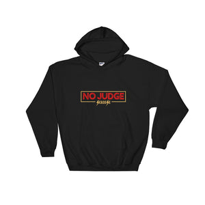 Hooded Sweatshirt---No Judge---Click for more shirt colors
