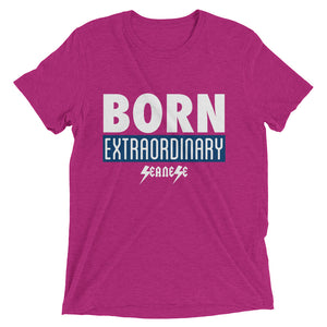 Upgraded Soft Short sleeve t-shirt---Born Extraordinary---Click for more shirt colors