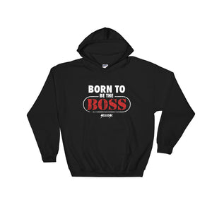 Hooded Sweatshirt---Born to Be The Boss---Click to see more shirt colors