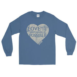 Long Sleeve WARM T-Shirt---Love Makes the Impossible Possible---Click for more shirt colors