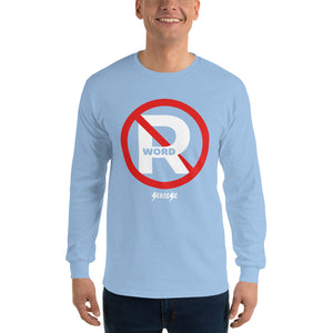 Men’s Long Sleeve Shirt---No R Word---Click for more shirt colors