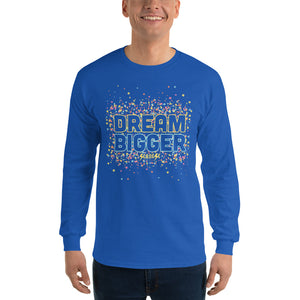 Men’s Long Sleeve Shirt---Dream Bigger---Click for more shirt colors