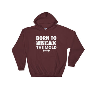 Hooded Sweatshirt---Born to Break the Mold---Click for more shirt colors