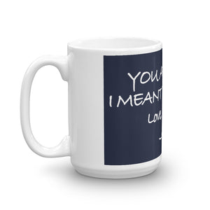 Mug---You Are Who I Meant You To Be. Love, Jesus