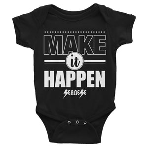 Infant Bodysuit---Make It Happen---Click for more shirt colors