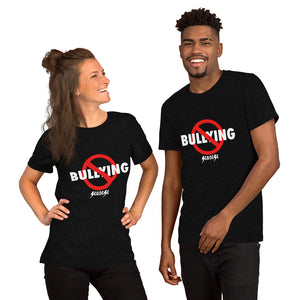 Short-Sleeve Unisex T-Shirt---No Bullying---Click for More Shirt Colors