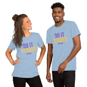 Short-Sleeve Unisex T-Shirt---Do It Scared---Click for more shirt colors