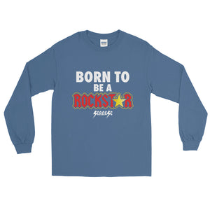 Long Sleeve T-Shirt---Born to Be A Rockstar---Click to see more shirt colors