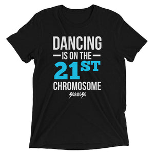 Upgraded Soft Short sleeve t-shirt---Dancing is on the 21st Chromosome Blue/White Design---Click for more shirt colors