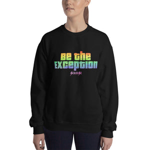 Sweatshirt---Be The Exception---Click for more shirt colors