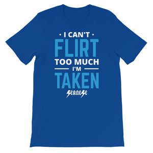 Short-Sleeve Unisex T-Shirt---Can't Flirt Too Much Boy--Click for more shirt colors