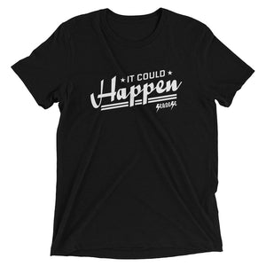 Upgraded Soft Short sleeve t-shirt---It Could Happen White Design---Click for more shirt colors