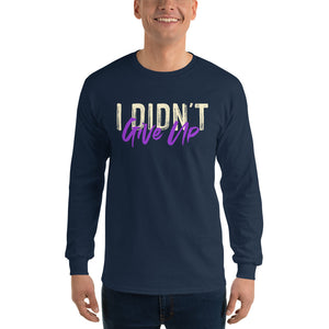 Men’s Long Sleeve Shirt---I didn't Give Up---Click for more shirt colors