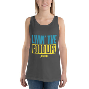 Unisex  Tank Top--Livin' The Good Life---Click to see more shirt colors