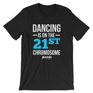 Unisex short sleeve t-shirt---Dancing is on the 21st Chromosome Blue/White Design---Click for more shirt colors