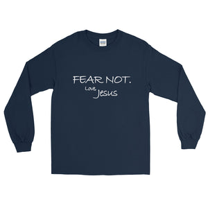 Long Sleeve T-Shirt---Fear Not. Love, Jesus---Click for more shirt colors