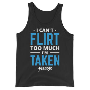 Unisex  Tank Top---Can't Flirt Too Much Boy--Click for more shirt colors