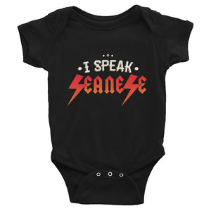 Infant Bodysuit---I Speak Seanese---Click for more shirt colors