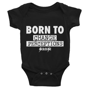 Infant Bodysuit---Born To Change Perceptions---Click for more shirt colors