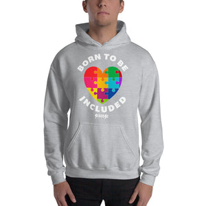 Hooded Sweatshirt---Born To Be Included--Click for more shirt colors