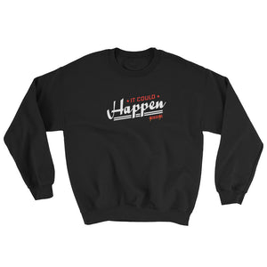 Sweatshirt---It Could Happen Red/White Design---Click for more shirt colors