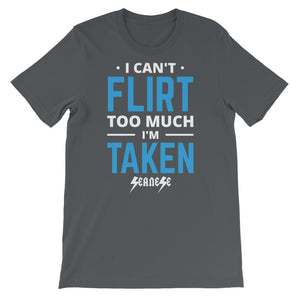 Short-Sleeve Unisex T-Shirt---Can't Flirt Too Much Boy--Click for more shirt colors