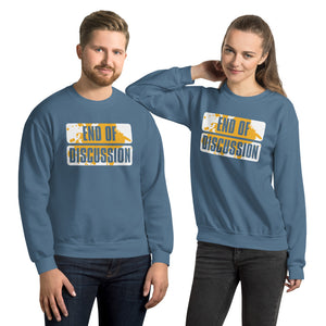 Unisex Sweatshirt---End of Discussion---Click for more shirt colors