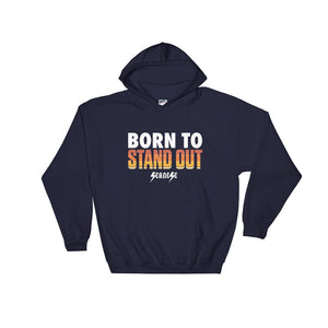 Hooded Sweatshirt---Born to Stand Out---Click for more shirt colors