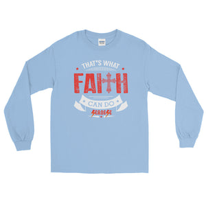 Long Sleeve WARM T-Shirt---That's What Faith Can do Red/White Design---Click for more shirt colors