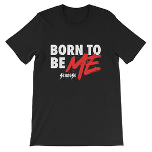 Short-Sleeve Unisex T-Shirt---Born to Be Me---Click to see more shirt colors