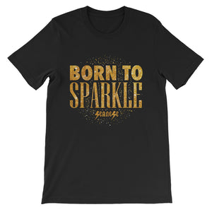 Short-Sleeve Unisex T-Shirt---Born to Sparkle---Click for more shirt colors