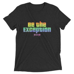 Upgraded Soft Short sleeve t-shirt---Be The Exception---Click for more shirt colors