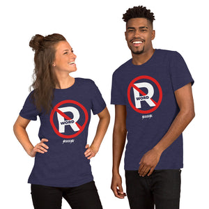 Short-Sleeve Unisex T-Shirt---No R Word---Click for more shirt colors
