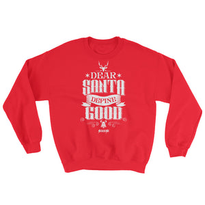 Sweatshirt---Dear Santa Define Good