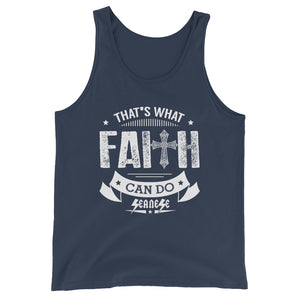 Unisex  Tank Top---That's What Faith Can Do White Design---Click for more shirt colors