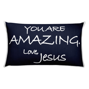 Rectangular Pillow---You Are Amazing. Love, Jesus Navy Blue---Printed One Side Only, White on Back