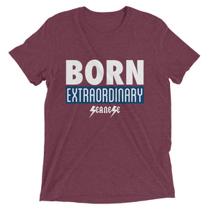 Upgraded Soft Short sleeve t-shirt---Born Extraordinary---Click for more shirt colors