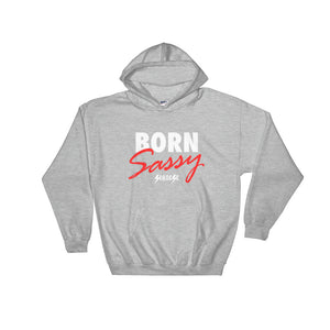 Hooded Sweatshirt---Born Sassy---Click for more shirt colors