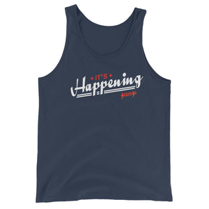 Unisex  Tank Top---It's Happening---Click for more shirt colors