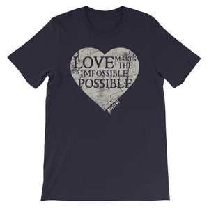 Short-Sleeve Unisex T-Shirt---Love Makes The Impossible Possible---Click for more shirt colors
