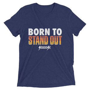 Upgraded Soft Short sleeve t-shirt---Born to Stand Out---Click for more shirt colors