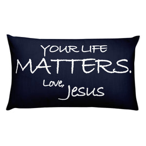 Rectangular Pillow---Your Life Matters. Love, Jesus Navy Blue---Printed One Side Only, White on Back