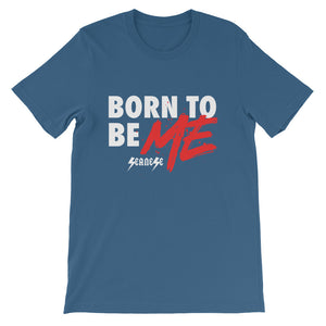 Short-Sleeve Unisex T-Shirt---Born to Be Me---Click to see more shirt colors