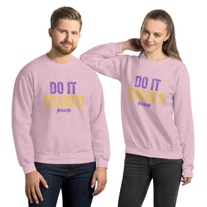 Unisex Sweatshirt---Do It Scared---Click for more shirt colors